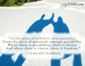 In the place of stillness, rises potential. From the place of ...