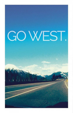 ... include: go west, california girl, homesick, pacific and west coast