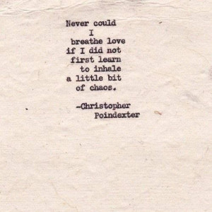 ... image include: love, chaos, quote, quotes and christopher poindexter