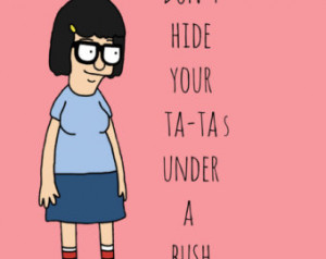 Don't Hide Your Ta Tas - Bob's Burger - Tina Belcher - 11x14 Poster