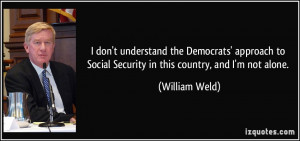 quote i don t understand the democrats approach to social security in