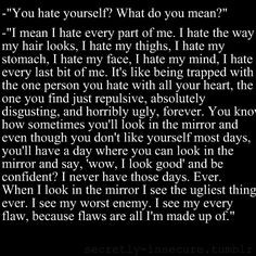 Sad Quotes About Hating Yourself Why do you hate yourself?