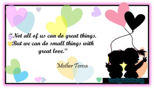 ... us-can-do-great-things-but-we-can-do-small-things-with-great-love.jpg