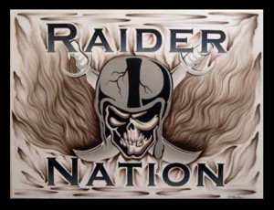 DON'T CARE ABOUT WHAT ANYBODY SAY! THE RAIDERS WILL HAVE THEIR DAY ...