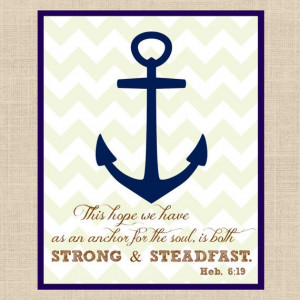 ... This Anchor is Strong & Steadfast Chevron 8x10 by KBPandDesigns, $5.00