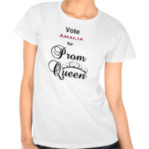 Vote for Prom Queen Tshirt