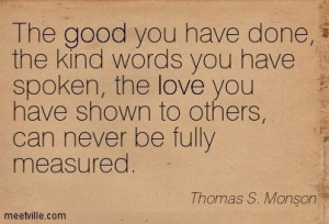 Thomas S. Monson quotes~ kind words