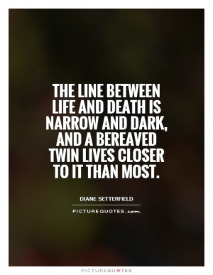 The line between life and death is narrow and dark, and a bereaved ...