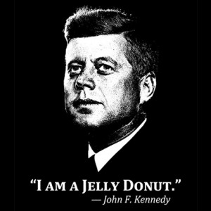 However, if seen from a more logical perspective, Kennedy meant to say ...