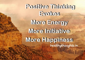 Positive-Thinking-Evokes-More-Energy-More-Initiative-More-Happiness ...