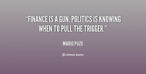File Name : quote-Mario-Puzo-finance-is-a-gun-politics-is-knowing ...