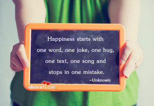 Happiness Starts With One Word…, Happiness, Hug, Joke, Mistake, Song ...