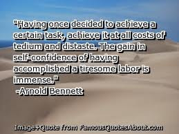 ... gain in self-confidence of having accomplished a tiresome labor is