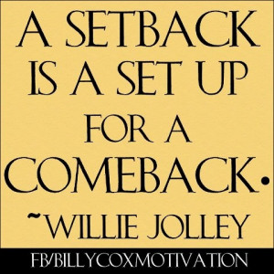Setback is a Set Up for a Come Back - Willie Jolley #williejolley