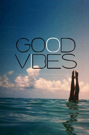 Good vibes