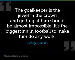 The goalkeeper is the jewel in the crown and getting at him should be ...