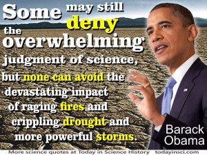 Climate Change quote Barack Obama “some may still deny the ...