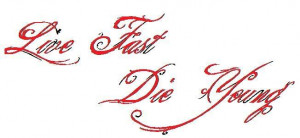 Live Fast Die Young Picture
