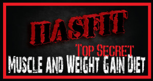 HASfit’s Top Secret Muscle and Weight Gain Diet