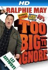 IMDb > Ralphie May: Too Big to Ignore (2012) (TV)