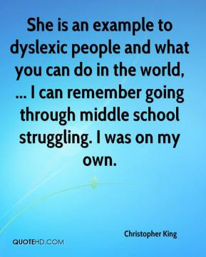 She is an example to dyslexic people and what you can do in the world ...