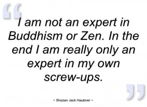 am not an expert in buddhism or zen shozan jack haubner