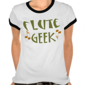 Funny Flute Geek Tee Shirts