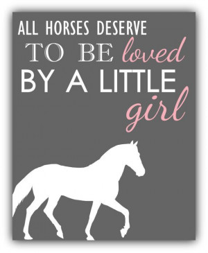 ALL HORSES deserve to be loved by a little GIRL horse print birthday ...