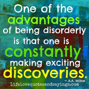 ... is that one is constantly making exciting discoveries a a milne