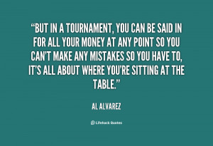 quote Al Alvarez but in a tournament you can be 59644 png