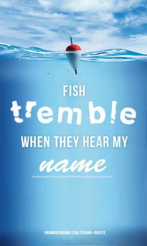 Tremble Fishing Quote
