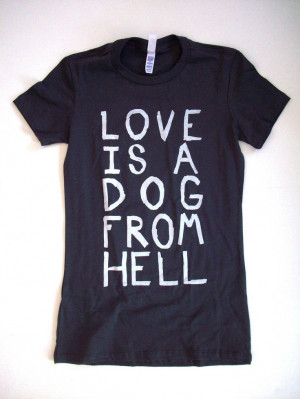 ... Love is A Dog From Hell Dark Gray T Shirt S M L XL charles bukowski