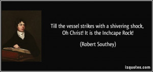 Till the vessel strikes with a shivering shock, Oh Christ! It is the ...