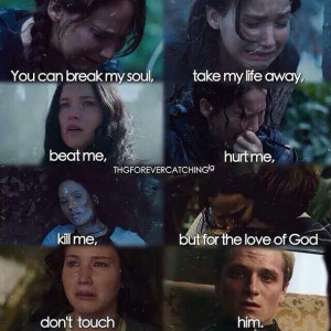, break, catching fire, him, hope, hurt me, katniss everdeen, kill me ...
