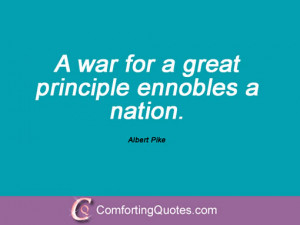 albert pike politics quotes a war for a great principle ennobles a jpg