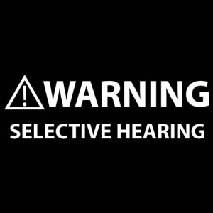 warning selective hearing