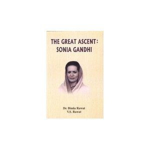 ... Ascent: Sonia Gandhi: Amazon.co.uk: Bimla Rawat and V.S. Rawat: Books