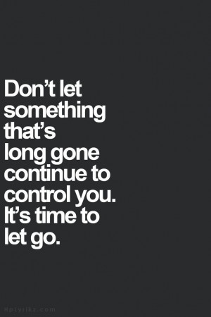 It's time to let go.