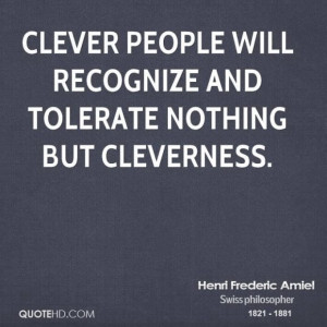 Henri frederic amiel philosopher clever people will recognize and