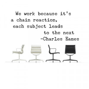 Quotes by Charles Eames, designer for Herman Miller