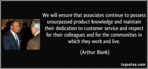 ... and for the communities in which they work and live. - Arthur Blank