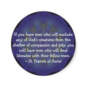 St. Francis of Assisi animal rights quote Classic Round Sticker