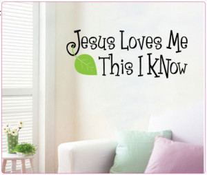 Jesus Loves Me This I Know - Vinyl Wall Quote Decal