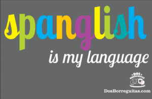 Spanglish is my Language September 02 2012