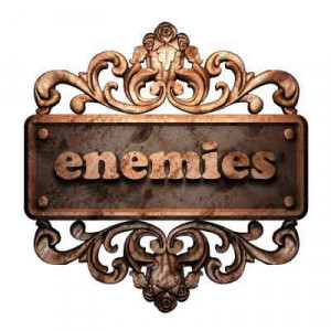 to realize that we do not really have enemies or a list of enemies ...