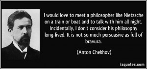would love to meet a philosopher like Nietzsche on a train or boat ...