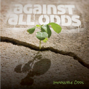 fave tune from impossible odds impressive debut album against all odds ...