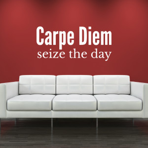 carpe diem quotes and sayings and retail carpe diem vinyl