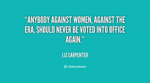 quote-Liz-Carpenter-anybody-against-women-against-the-era-should-68845 ...