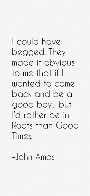 most famous John Amos quotes and sayings. He is a 75 year old ...